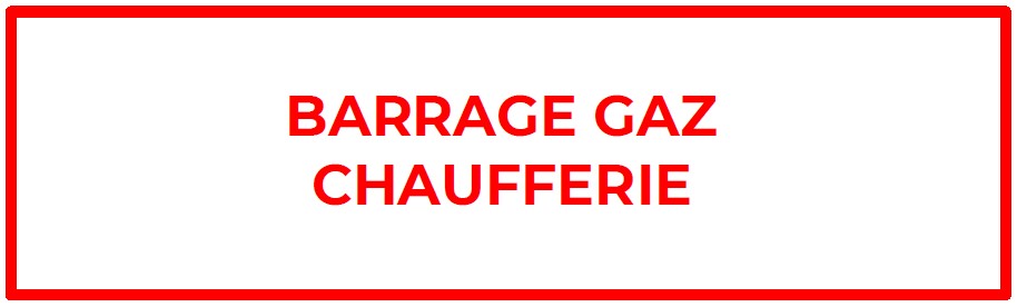 ETIQUETTE "BARRAGE GAZ CHAUFFERIE" 150X75 LETTRAGE ROUGE SUR FOND BLANC)